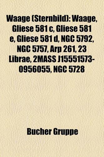 Waage (Sternbild): Waage, Gliese 581 C, Gliese 581 E, Gliese 581 D, Ngc 5792, Ngc 5757, Arp 261, 23 Librae, 2mass J15551573-0956055, Ngc 5728(German)