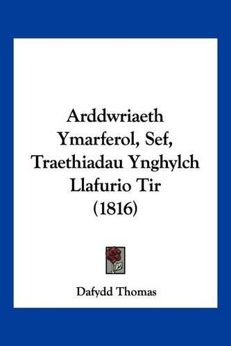 Arddwriaeth Ymarferol, Sef, Traethiadau Ynghylch Llafurio Tir (1816): (Spanish)
