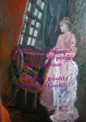 Il Colore e La Passione: Un Omaggio Alle Pittrici Impressioniste