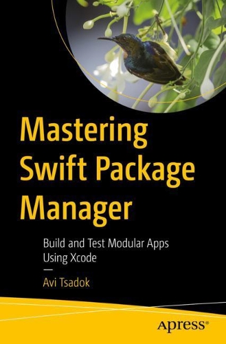 Mastering Swift Package Manager: Build and Test Modular Apps Using Xcode