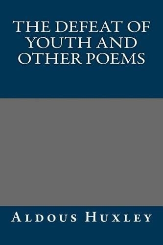 The Defeat of Youth and Other Poems