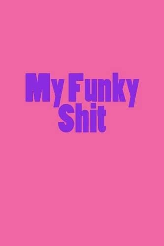 My Funky Shit