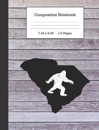 Composition Notebook: Bigfoot and South Carolina Journal