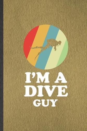 I'm a Dive Guy