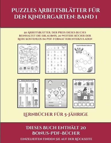 Lernbücher für 5-Jährige (Puzzles Arbeitsblätter für den Kindergarten: Band 1): 50 Arbeitsblätter. Der Preis dieses Buches beinhaltet die Erlaubnis, 20 weitere Bücher der Reihe kostenlos im PDF-Format herunterzuladen(1 Lernbücher Für 5-Jährige)