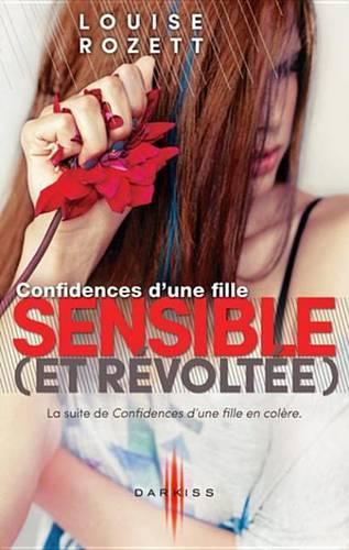 Confidences D'Une Fille Sensible (Et Revoltee)