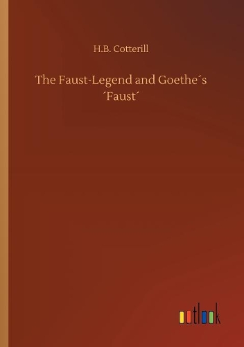 The Faust-Legend and Goethe´s ´Faust´