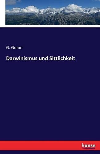 Darwinismus und Sittlichkeit: (German)