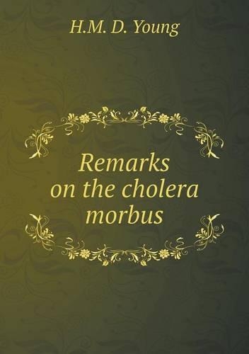 Remarks on the cholera morbus