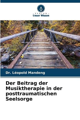 Der Beitrag der Musiktherapie in der posttraumatischen Seelsorge