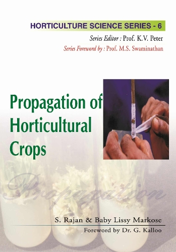 Propagation of Horticultural Crops: Vol.05: Horticulture Science Series(Horticulture Science Series)