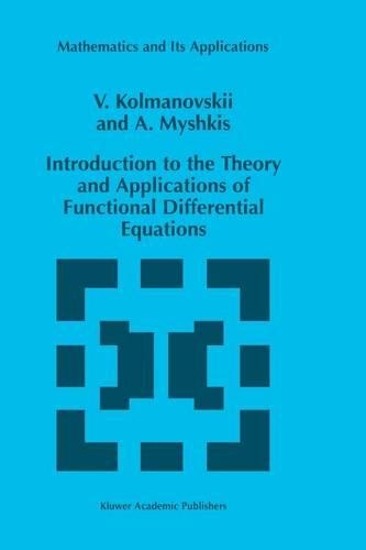 Introduction to the Theory and Applications of Functional Differential Equations: (463 Mathematics and Its Applications)