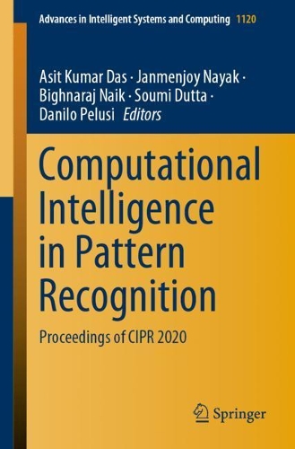 Computational Intelligence in Pattern Recognition: Proceedings of CIPR 2020(1120 Advances in Intelligent Systems and Computing)