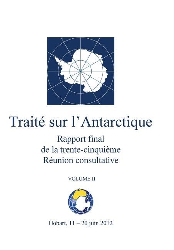 Rapport final de la trente-cinquième Réunion consultative du Traité sur l'Antarctique - Volume II