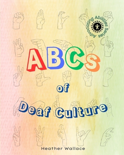 The ABCs of Deaf Culture