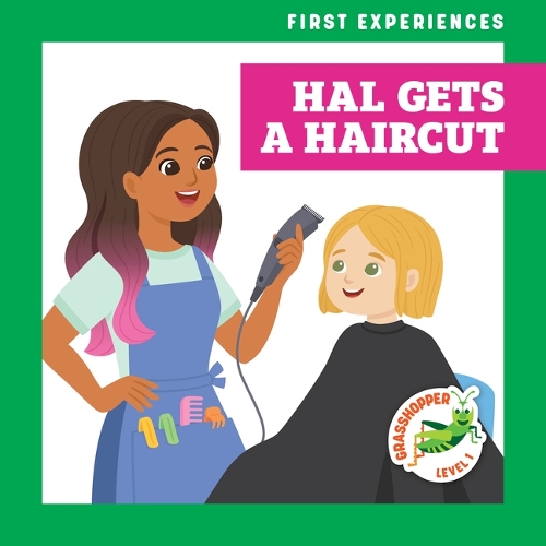 Hal Gets a Haircut: (First Experiences)