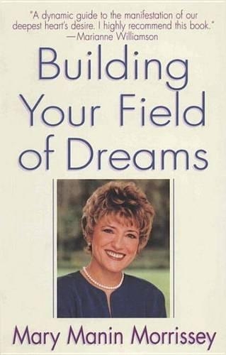 Building Your Field of Dreams
