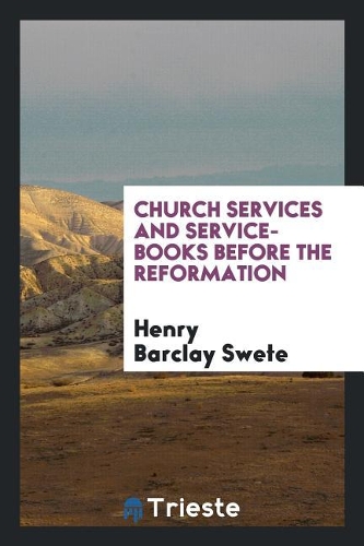 Church Services and Service-Books Before the Reformation