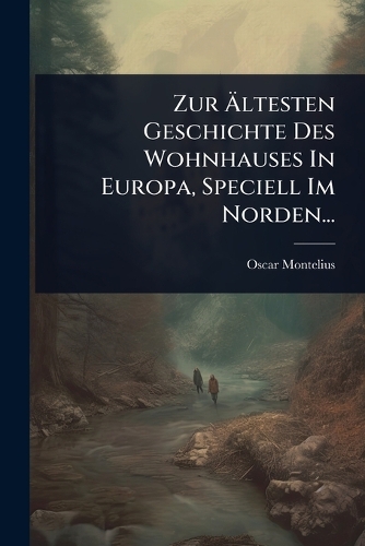 Zur Ãltesten Geschichte Des Wohnhauses In Europa, Speciell Im Norden...