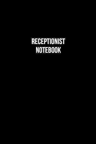 Receptionist Notebook - Receptionist Diary - Receptionist Journal - Gift for Receptionist