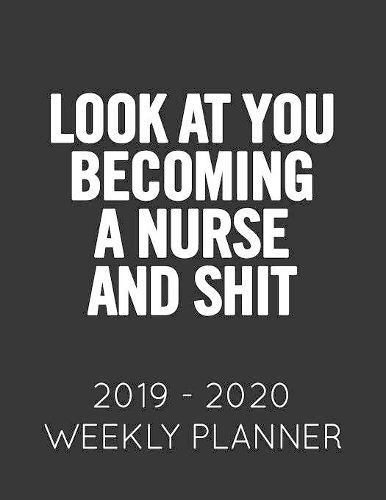 Look at You Becoming a Nurse and Shit