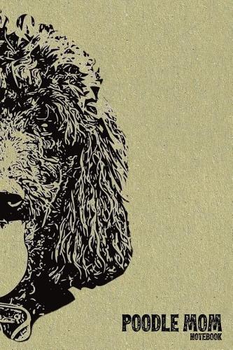 Poodle Mom Notebook