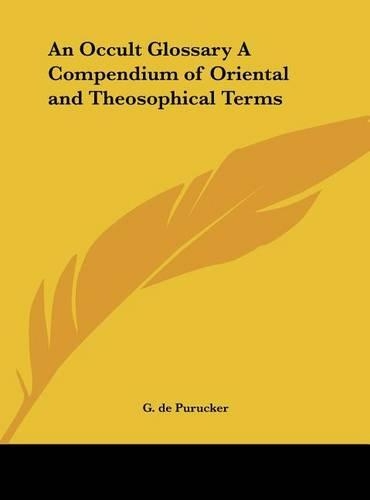 An Occult Glossary a Compendium of Oriental and Theosophical Terms