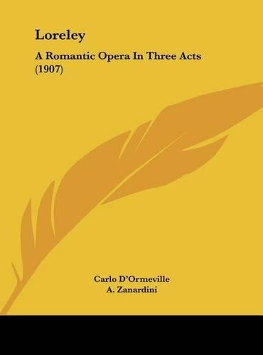 Loreley: A Romantic Opera In Three Acts (1907)(English)