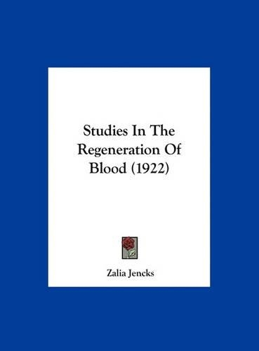 Studies in the Regeneration of Blood (1922)