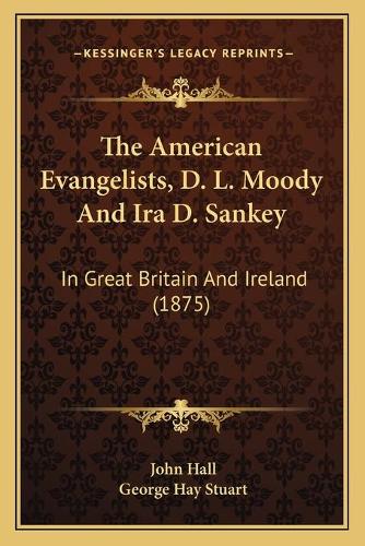 The American Evangelists, D. L. Moody And Ira D. Sankey