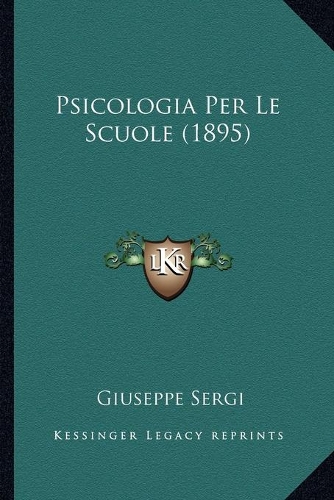 Psicologia Per Le Scuole (1895): (Italian)