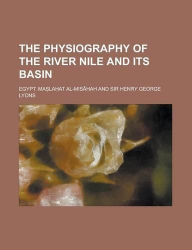 The Physiography of the River Nile and Its Basin