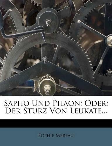 Sapho Und Phaon: Oder: Der Sturz Von Leukate...(English)