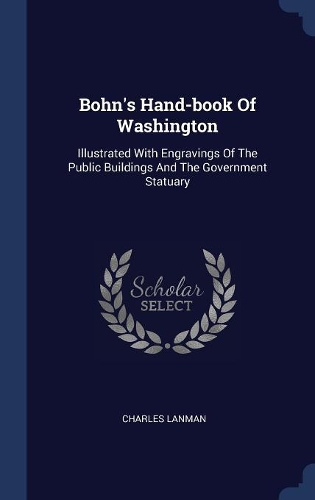 Bohn's Hand-book Of Washington