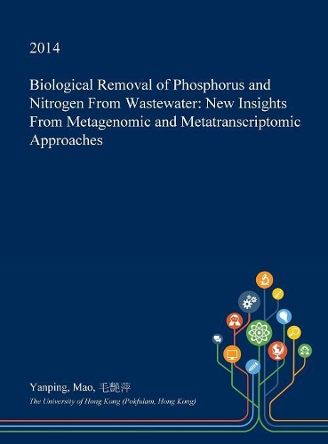 Biological Removal of Phosphorus and Nitrogen from Wastewater: New Insights from Metagenomic and Metatranscriptomic Approaches(English)