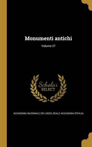 Monumenti Antichi; Volume 27