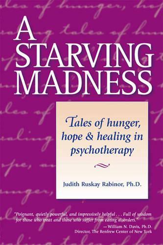 A Starving Madness:: Tales of Hunger, Hope, and Healing in Psychotherapy(English)