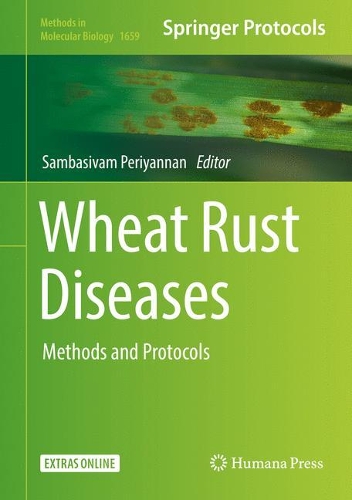 Wheat Rust Diseases: Methods and Protocols(1659 Methods in Molecular Biology)