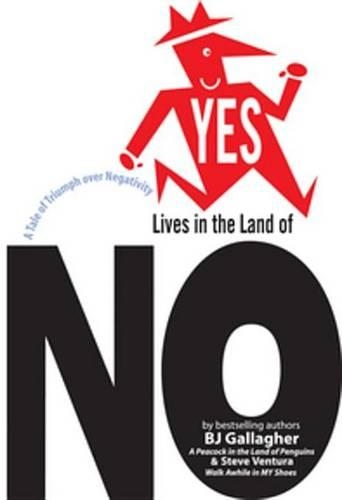 Yes Lives in the Land of No: A Tale of Triumph Over Negativity(BK Life)