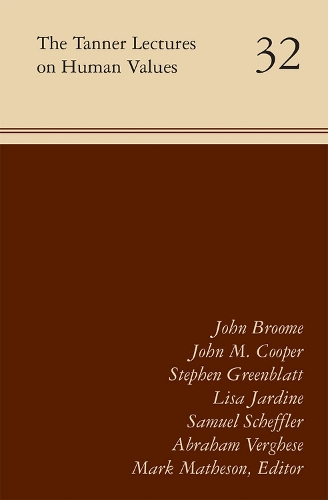 The Tanner Lectures on Human Values: Volume 32(Tanner Lectures on Human Values)