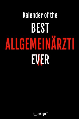 Kalender für Allgemeinärzte / Allgemeinarzt: Immerwährender Kalender / 365 Tage Tagebuch / Journal [3 Tage pro Seite] für Notizen, Planung / Planungen / Planer, Erinnerungen, Sprüche