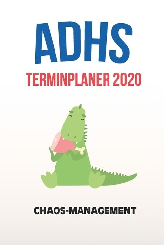 ADHS Terminplaner 2020 - Chaos-Management