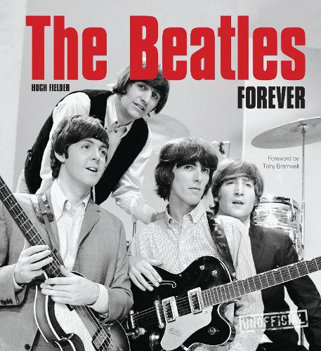 The Beatles Forever: (Pop, Rock & Entertainment)