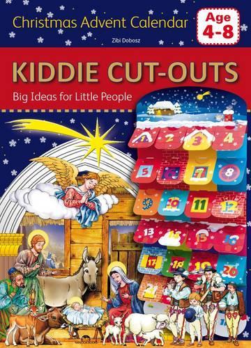 Christmas Advent Calendar: (Kiddie Cut-Outs-Big Ideas for Little People)
