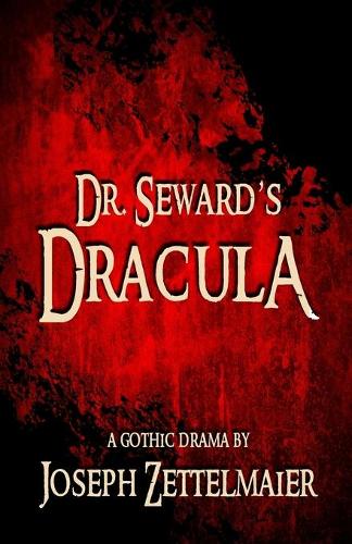 Dr. Seward's Dracula