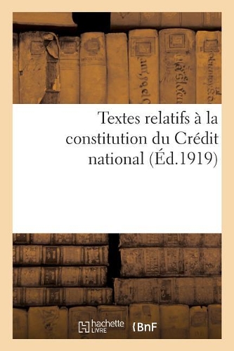 Textes Relatifs À La Constitution Du Crédit National Pour Faciliter La Réparation Des Dommages