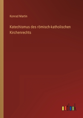 Katechismus des römisch-katholischen Kirchenrechts