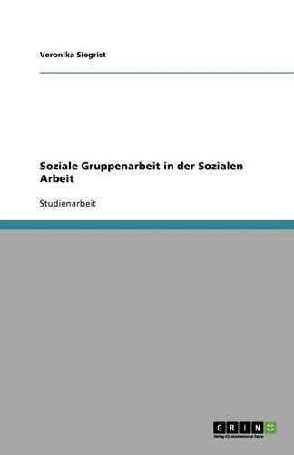 Soziale Gruppenarbeit in der Sozialen Arbeit