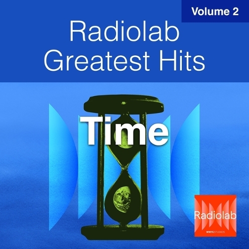 Radiolab Greatest Hits, Vol. 2