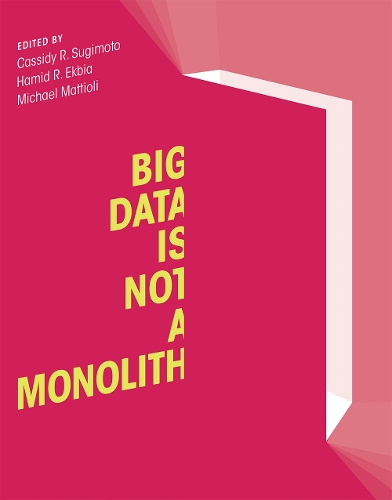 Big Data Is Not a Monolith: (Information Policy)